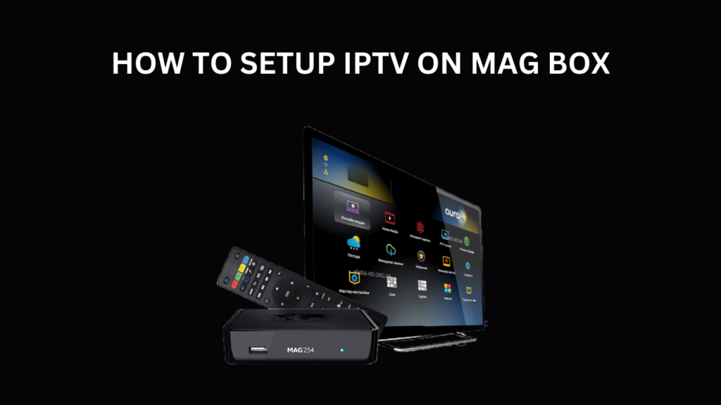 Setup IPTV On Mag stb